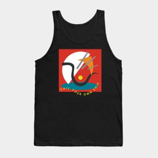 Sail your own ship. Tank Top